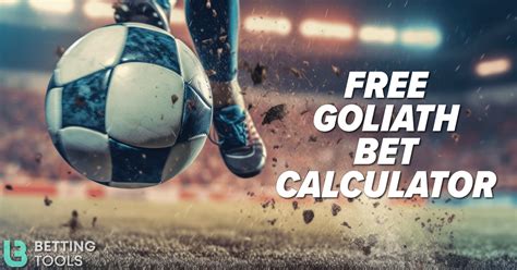 goliath bet calculator|Goliath Bet Calculator .